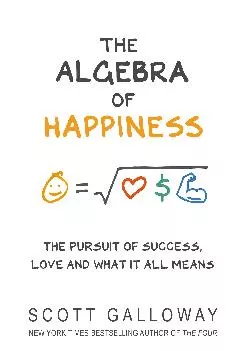 [EPUB] -  The Algebra of Happiness: The pursuit of success, love and what it all means