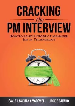 [READ] -  Cracking the PM Interview: How to Land a Product Manager Job in Technology (Cracking the Interview & Career)