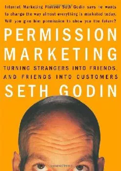 [DOWNLOAD] -  Permission Marketing: Turning Strangers into Friends and Friends into Customers