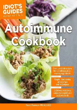 [READ] Autoimmune Cookbook: Delicious, Nutritious Dishes to Nourish and Heal Your Body (Idiot\'s Guides)
