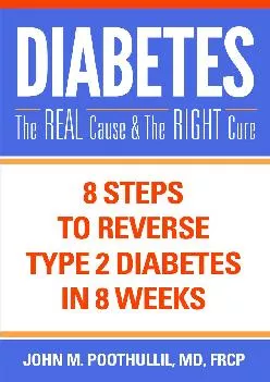 [READ] Diabetes—The Real Cause and The Right Cure: 8 Steps to Reverse Type 2 Diabetes in 8 Weeks