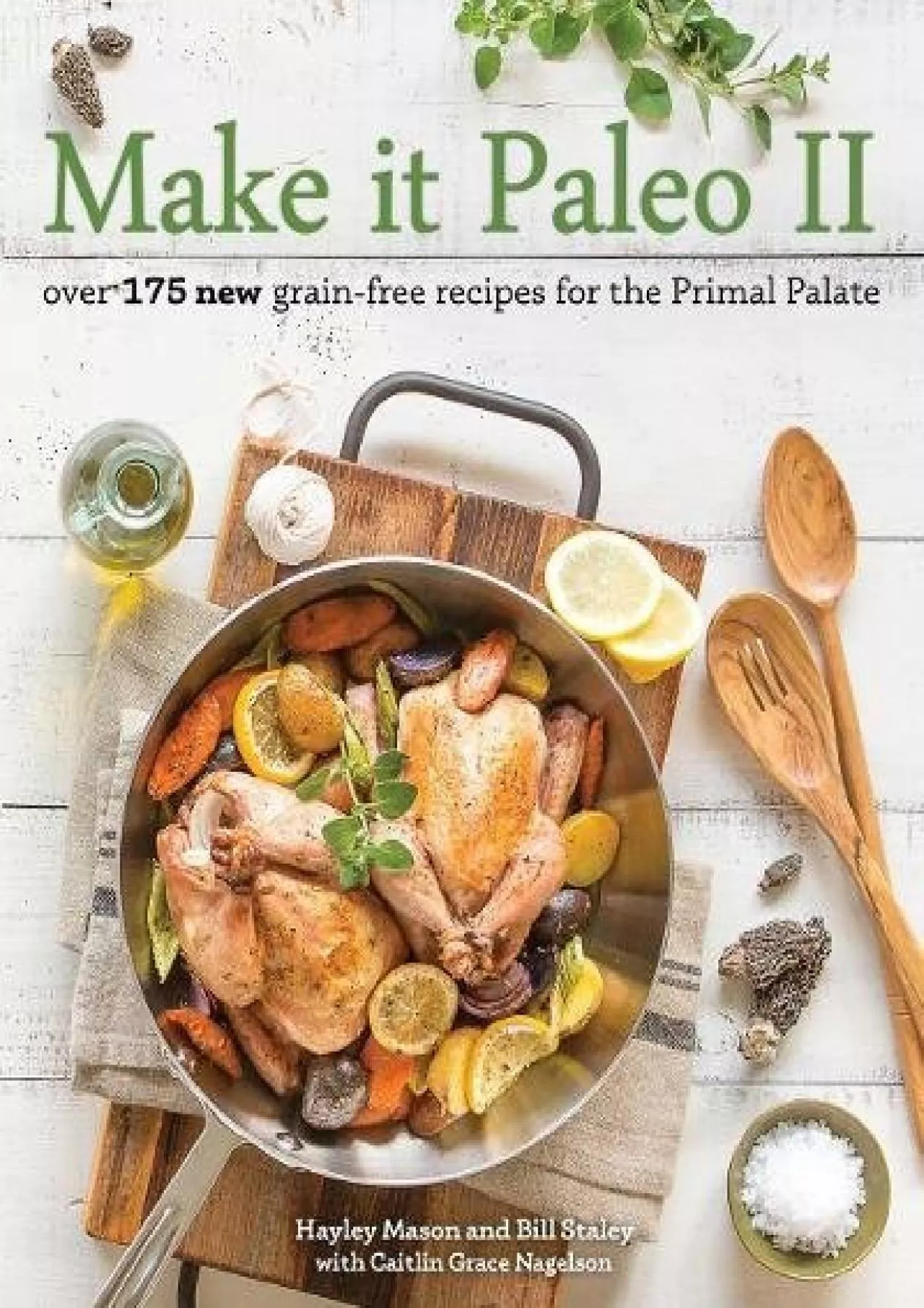 PDF-[READ] Make it Paleo II: Over 175 New Grain-Free Recipes for the Primal Palate