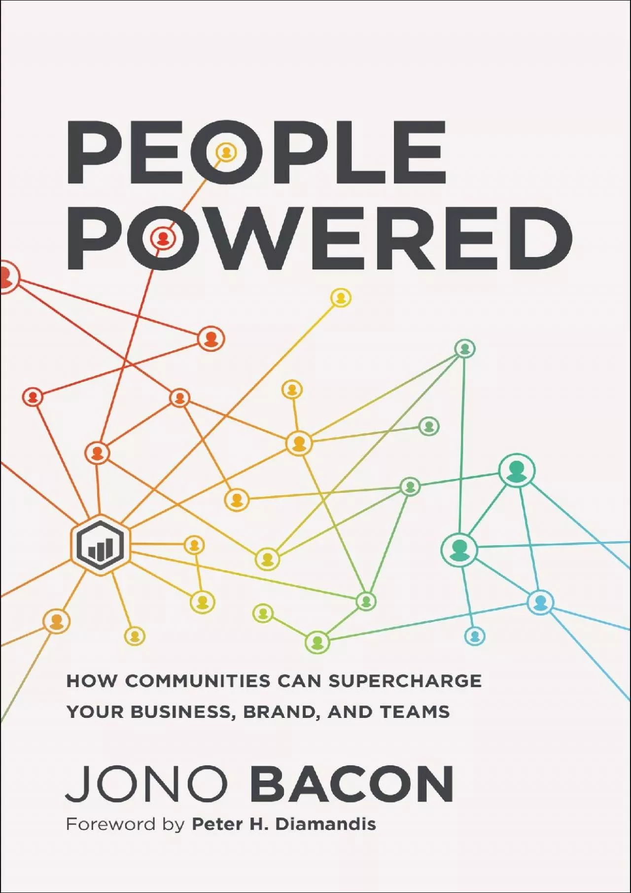 PDF-[READ] - People Powered: How Communities Can Supercharge Your Business, Brand, and Teams