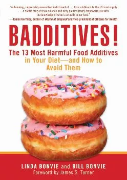 [DOWNLOAD] Badditives!: The 13 Most Harmful Food Additives in Your Diet?and How to Avoid Them