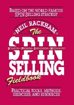 [EPUB] -  The SPIN Selling Fieldbook: Practical Tools, Methods, Exercises, and Resources