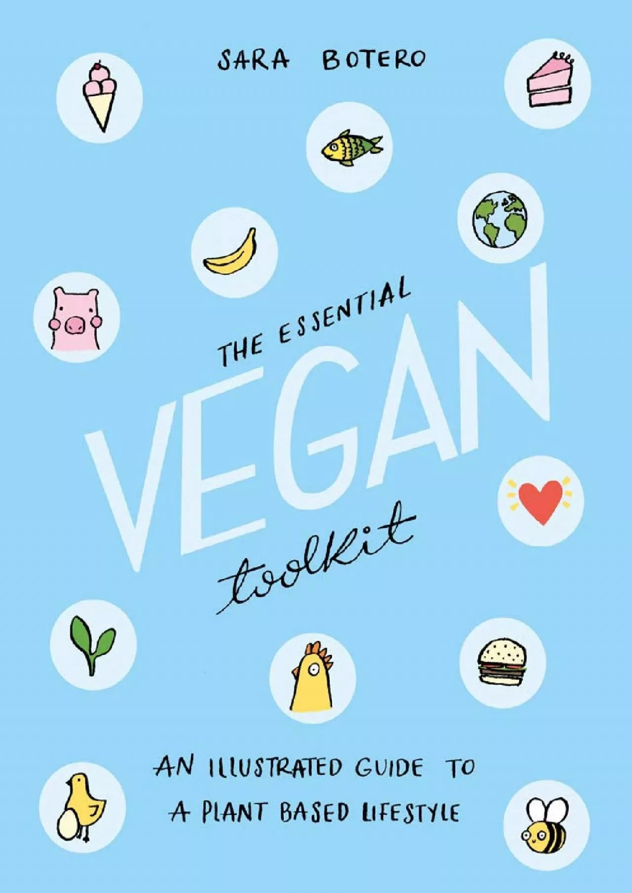 PDF-[EBOOK] The Essential Vegan Toolkit: An Illustrated Guide to a Plant Based Lifestyle