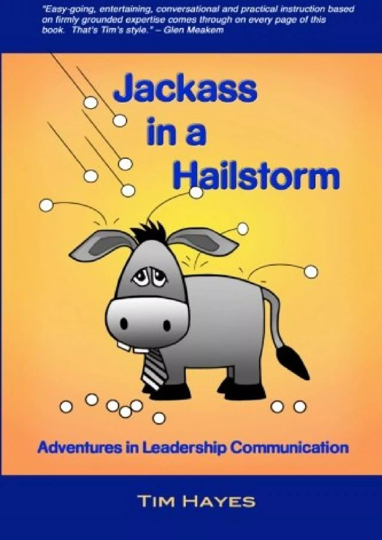 PDF-[EBOOK] - Jackass in a Hailstorm: Adventures in Leadership Communication