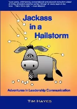 [EBOOK] -  Jackass in a Hailstorm: Adventures in Leadership Communication