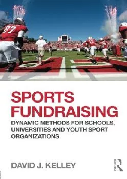 [EPUB] -  Sports Fundraising: Dynamic Methods for Schools, Universities and Youth Sport Organizations