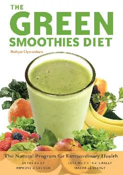 [DOWNLOAD] Green Smoothies Diet: The Natural Program for Extraordinary Health