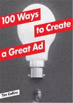 [DOWNLOAD] -  100 Ways to Create a Great Ad