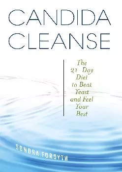 Candida Cleanse: The 21-Day Diet to Beat Yeast and Feel Your Best