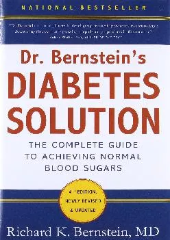 Dr. Bernstein\'s Diabetes Solution: The Complete Guide to Achieving Normal Blood Sugars