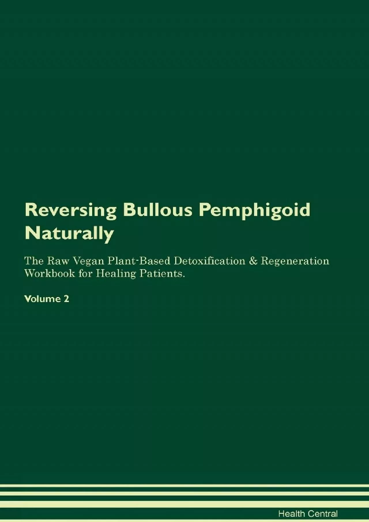 PDF-[READ] Reversing Bullous Pemphigoid Naturally The Raw Vegan Plant-Based Detoxification