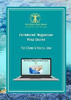 [DOWNLOAD] Far Infrared Magnesium Wrap Course: Learn how to use magnesium salts and far