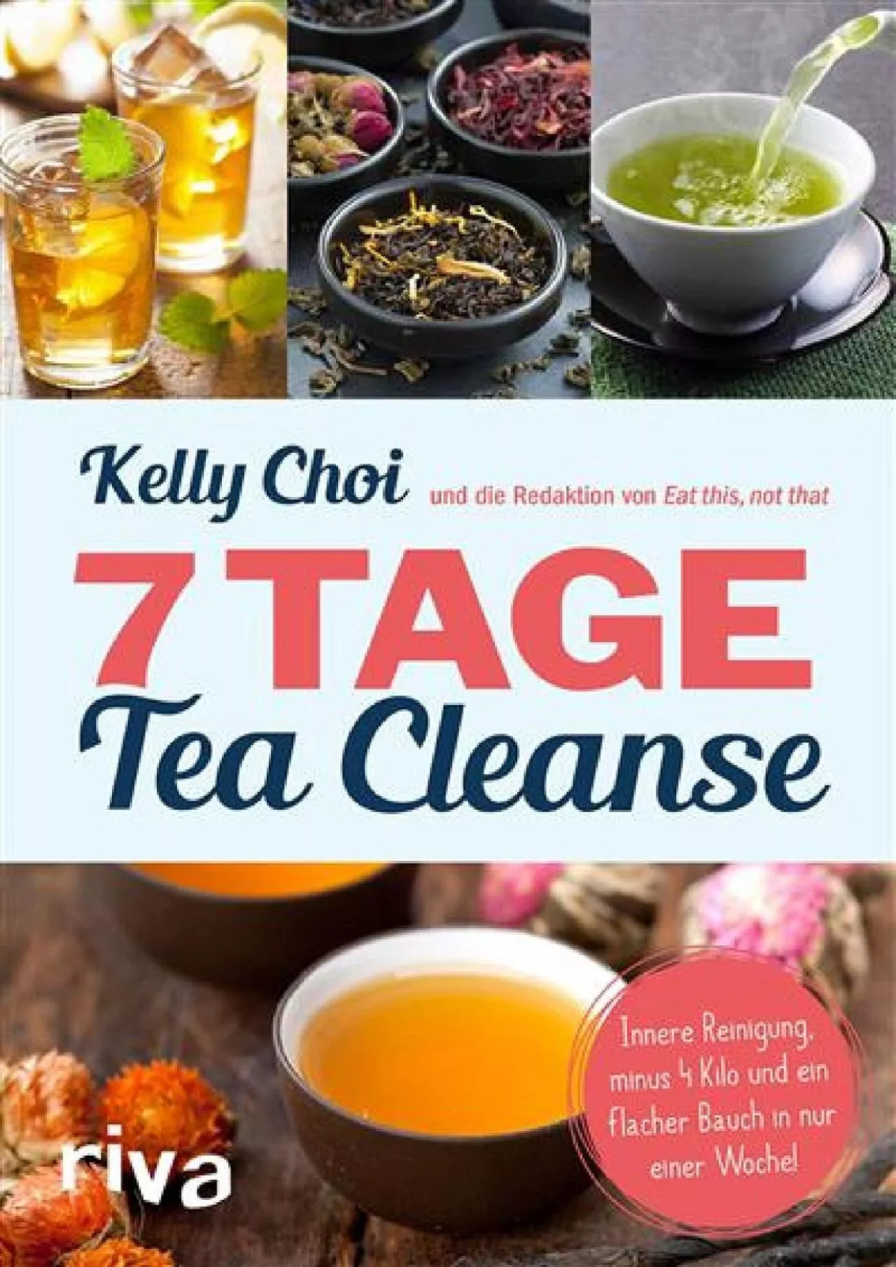 PDF-[READ] 7 Tage Tea Cleanse: Innere Reinigung, minus 4 Kilo und ein flacher Bauch in nur