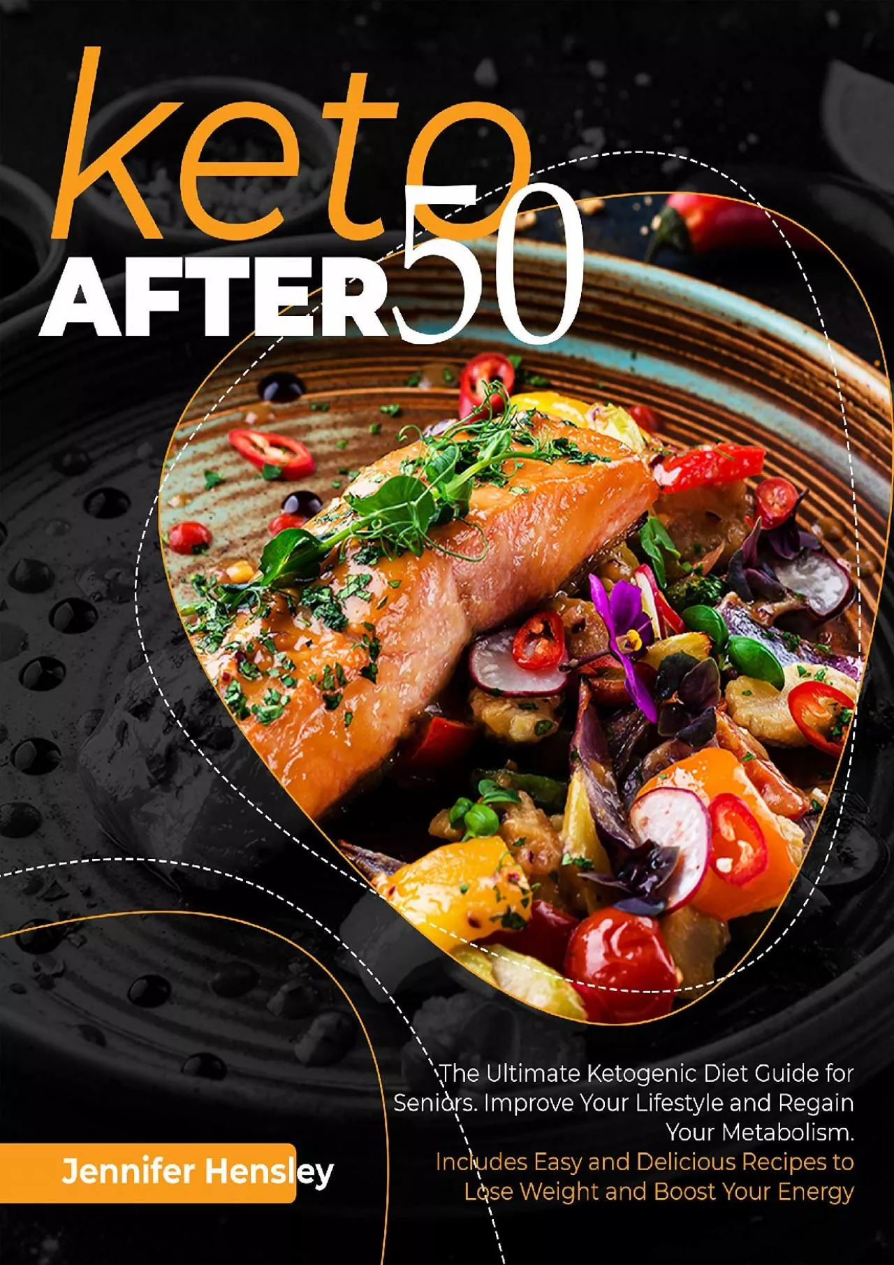 PDF-[EBOOK] Keto after 50: The Ultimate Ketogenic Diet Guide for Seniors. Improve Your Lifestyle