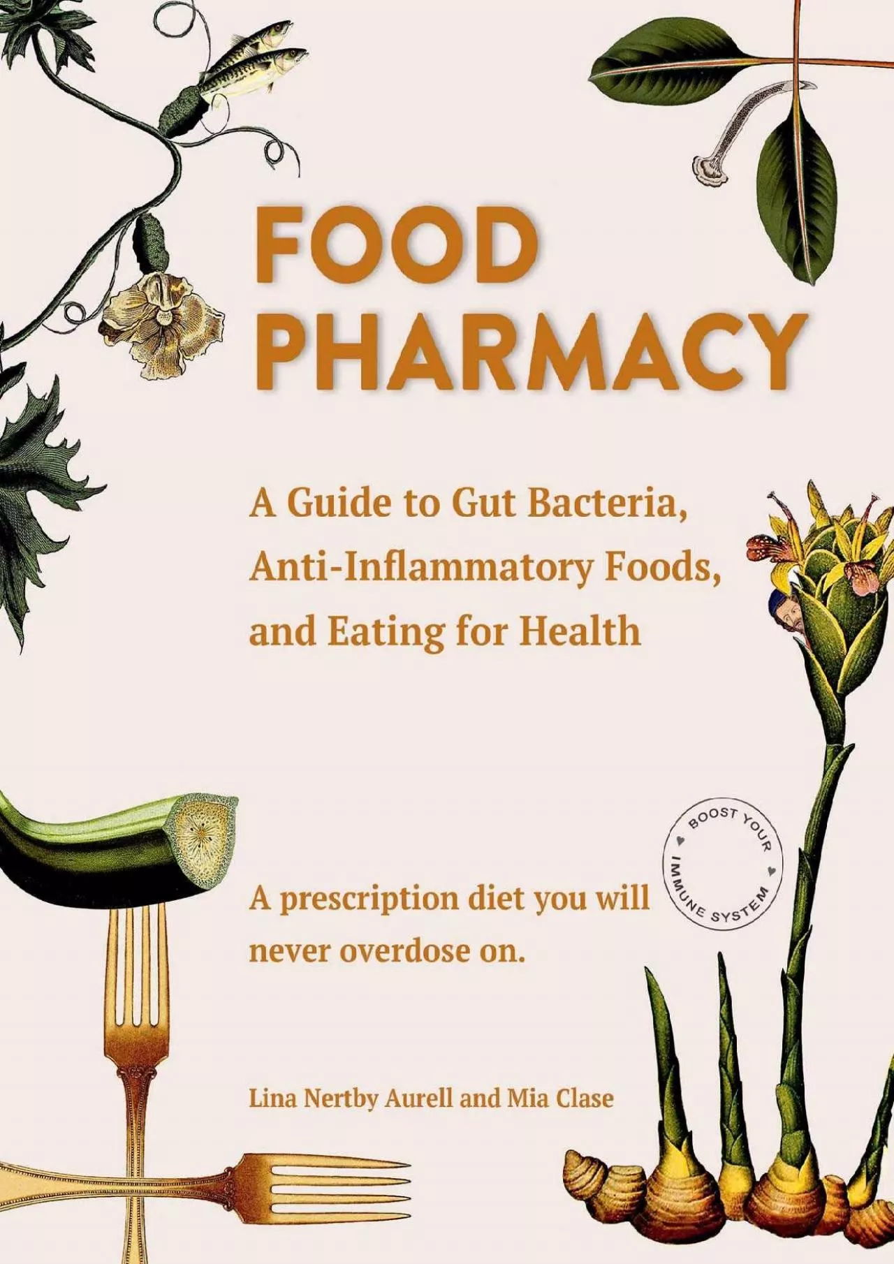 PDF-[DOWNLOAD] Food Pharmacy: A Guide to Gut Bacteria, Anti-Inflammatory Foods, and Eating