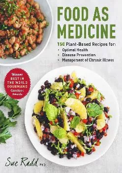 [DOWNLOAD] Food as Medicine: 150 Plant-Based Recipes for Optimal Health, Disease Prevention,