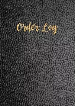 [DOWNLOAD] -  Order Log: Daily Log Book for Small Businesses, Customer Order Tracker Includes