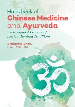 [READ] Handbook of Chinese Medicine and Ayurveda: An Integrated Practice of Ancient Healing Traditions