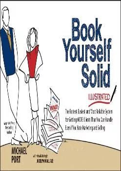 [EBOOK] -  Book Yourself Solid Illustrated: The Fastest, Easiest, and Most Reliable System for Getting More Clients Than You Can Hand...