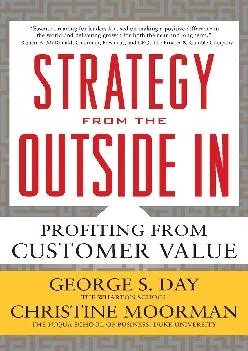 [DOWNLOAD] -  Strategy from the Outside In: Profiting from Customer Value