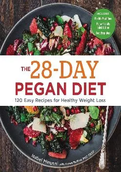 [READ] The 28-Day Pegan Diet: More than 120 Easy Recipes for Healthy Weight Loss