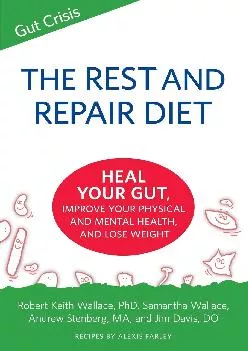 [READ] The Rest and Repair Diet: Heal Your Gut, Improve Your Physical and Mental Health, and Lose Weight