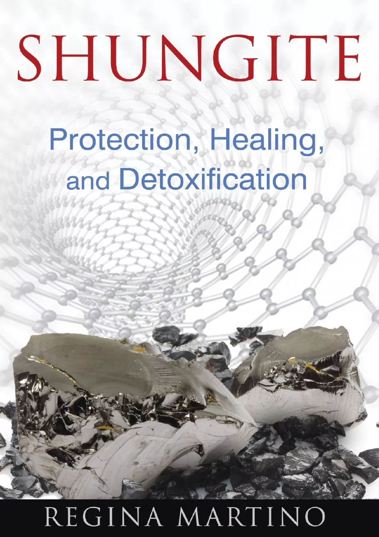 PDF-[DOWNLOAD] Shungite: Protection, Healing, and Detoxification