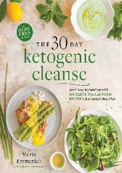 [READ] The 30-Day Ketogenic Cleanse: Reset Your Metabolism with 160 Tasty Whole-Food Recipes & Meal Plans (1)