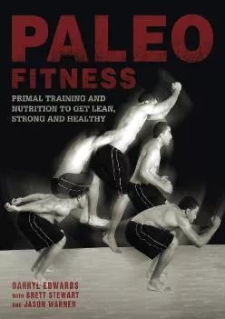 [EBOOK] Paleo Fitness: Primal Training and Nutrition to Get Lean, Strong and Healthy