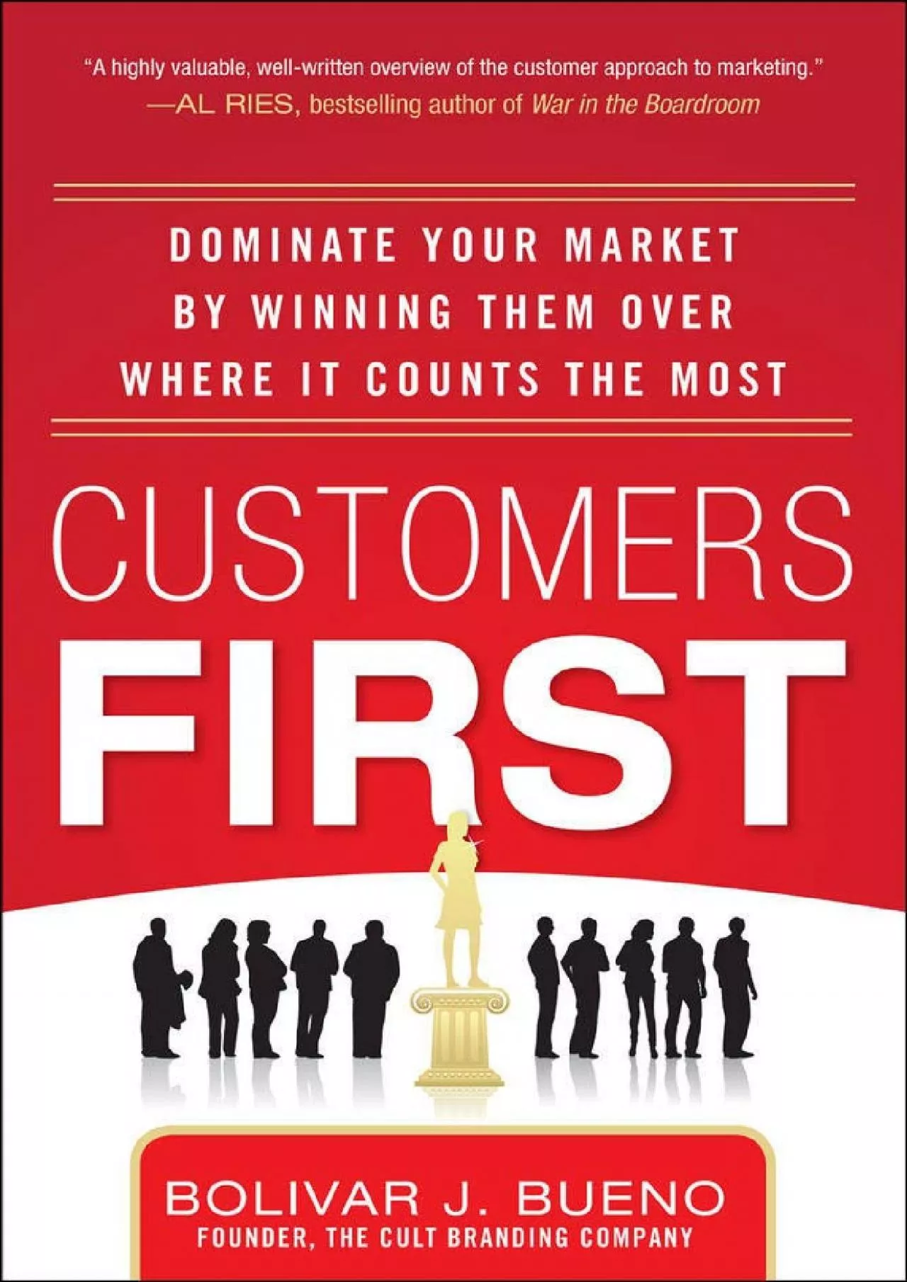 PDF-[EBOOK] - Customers First: Dominate Your Market by Winning Them Over Where It Counts