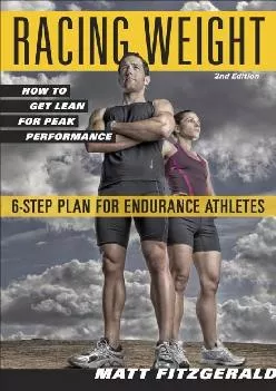 [READ] Racing Weight: How to Get Lean for Peak Performance (The Racing Weight Series)