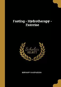 Fasting - Hydrotherapy - Exercise