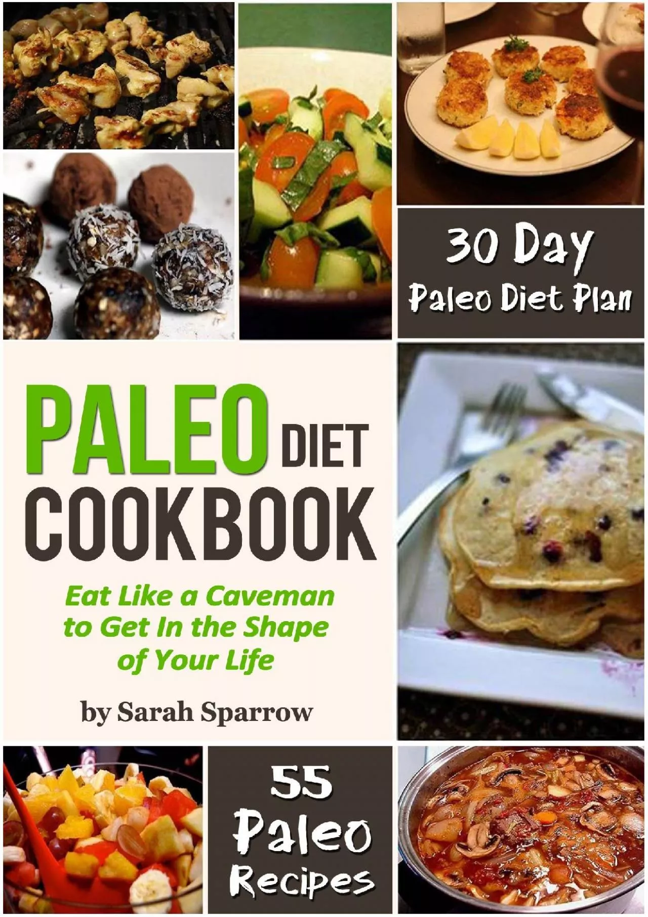 PDF-Paleo Diet Cookbook: Eat Like a Caveman to Get In the Shape of Your Life, Including 30