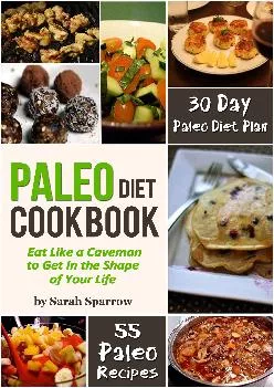 Paleo Diet Cookbook: Eat Like a Caveman to Get In the Shape of Your Life, Including 30