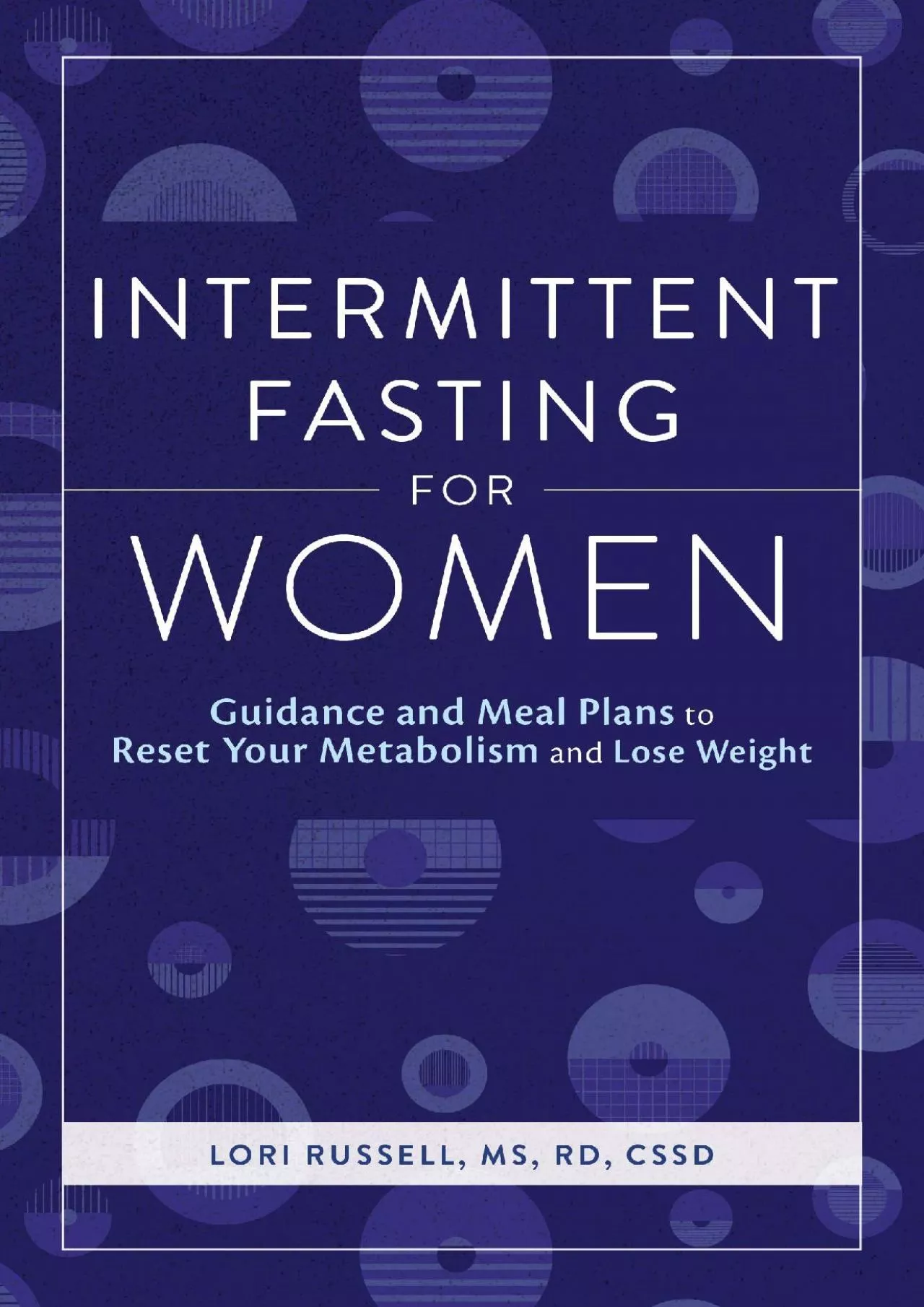 PDF-[DOWNLOAD] Intermittent Fasting for Women: Guidance and Meals Plans to Reset Your Metabolism