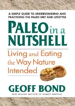 Paleo in a Nutshell: Living and Eating the Way Nature Intended