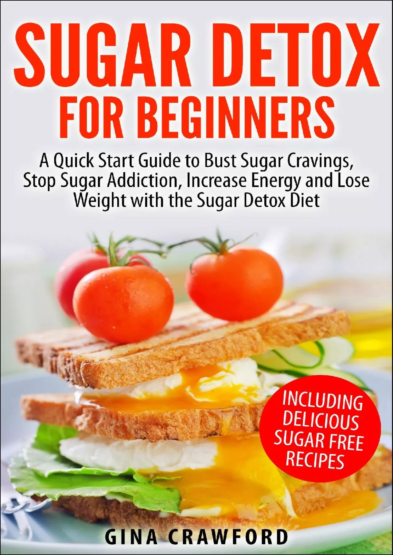 PDF-[READ] Sugar Detox: Sugar Detox for Beginners - A QUICK START GUIDE to Bust Sugar Cravings,