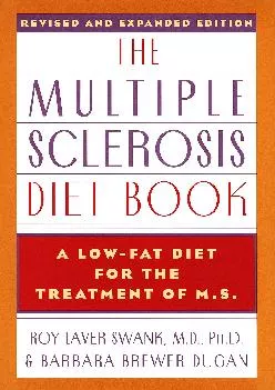 [DOWNLOAD] The Multiple Sclerosis Diet Book: A Low-Fat Diet for the Treatment of M.S., Revised and Expanded Edition