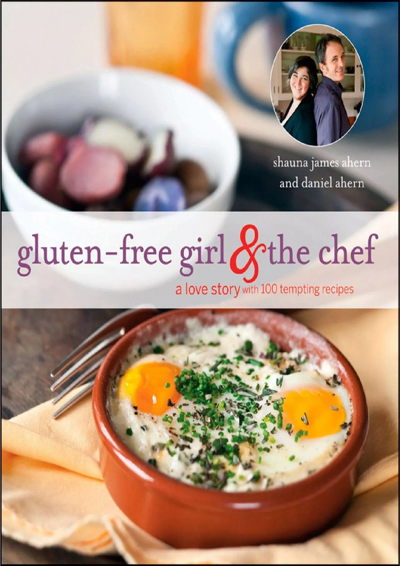 PDF-Gluten-Free Girl and the Chef: A Love Story with 100 Tempting Recipes