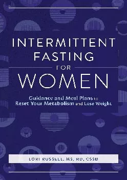 [DOWNLOAD] Intermittent Fasting for Women: Guidance and Meals Plans to Reset Your Metabolism
