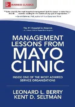 [EPUB] -  Management Lessons from Mayo Clinic: Inside One of the World\'s Most Admired Service Organizations