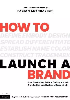 [DOWNLOAD] -  How to Launch a Brand (2nd Edition): Your Step-by-Step Guide to Crafting a Brand: From Positioning to Naming And Brand Ide...