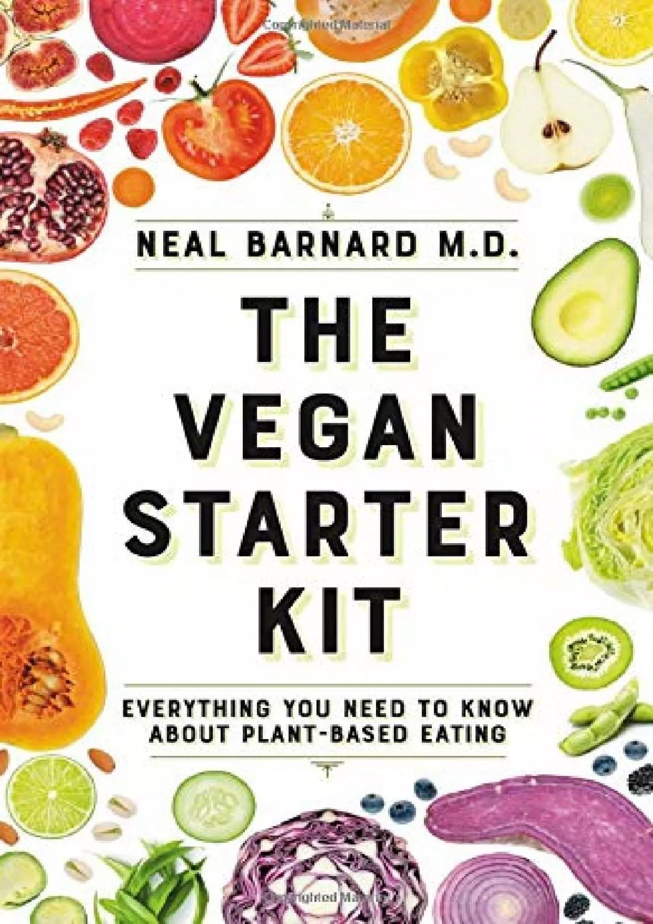 PDF-[EBOOK] The Vegan Starter Kit: Everything You Need to Know About Plant-Based Eating