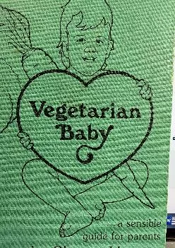 [READ] Vegetarian Baby: A Sensible Guide for Parents