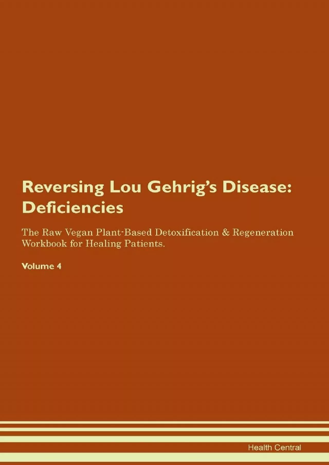 PDF-[DOWNLOAD] Reversing Lou Gehrig\'s Disease: Deficiencies The Raw Vegan Plant-Based Detoxification