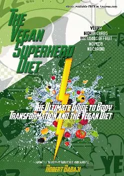 [DOWNLOAD] The Vegan Superhero Diet: The Ultimate Guide to Body Transformation and the