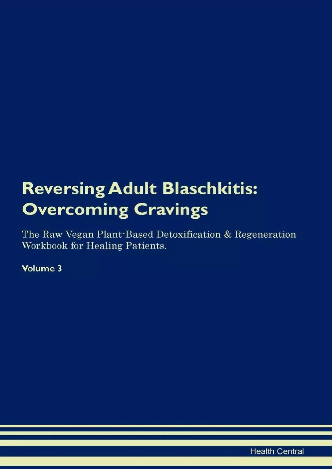 PDF-Reversing Adult Blaschkitis: Overcoming Cravings The Raw Vegan Plant-Based Detoxification